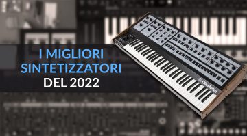 I migliori sintetizzatori del 2022