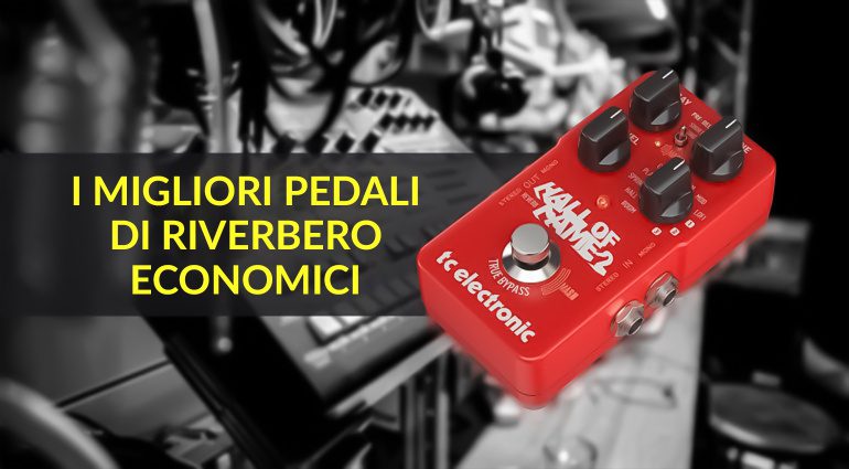 I migliori pedali di riverbero economici