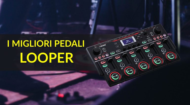 I migliori pedali looper