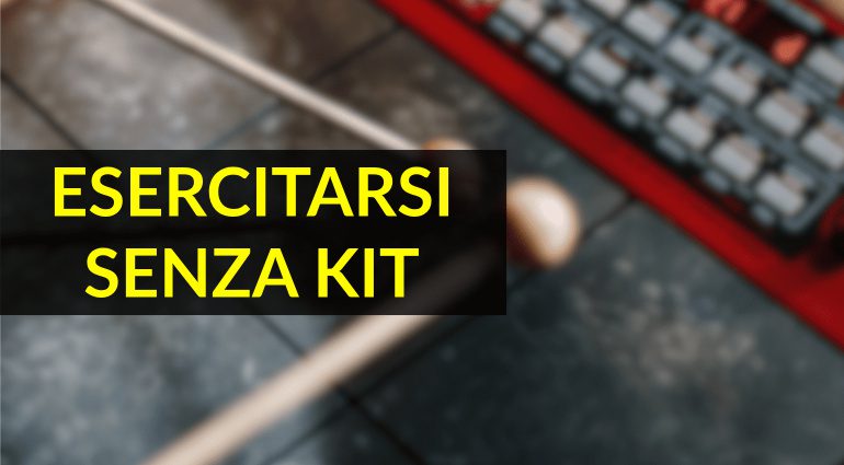 Esercitarsi senza kit: Padroneggiare la batteria anche in viaggio