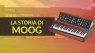 La storia di Moog