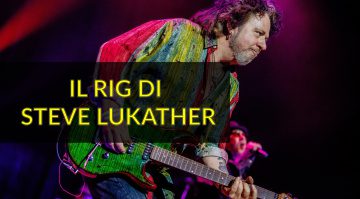Steve Lukather - Un viaggio attraverso il suo Rig