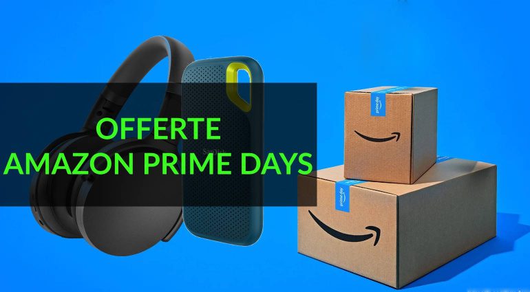 Offerte Amazon Prime Days - Sconti su SSD, Cuffie, Tecnologia e altro!