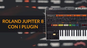 Come Ricreare il Suono del Roland Jupiter 8 con Plugin Software