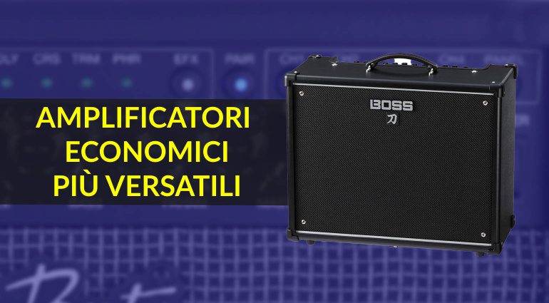 Gli Amplificatori per Chitarra Economici più Versatili