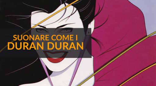 Suonare Come i Duran Duran