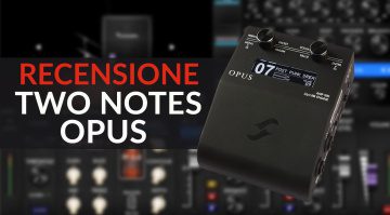Two Notes Opus: Amp-Sim indispensabile in ogni gig bag! - Recensione