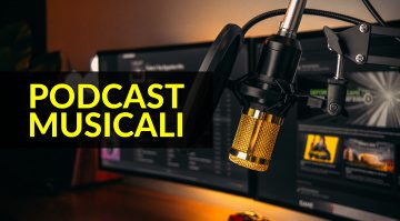 Podcast Musicali: quali sono e dove ascoltare le migliori proposte