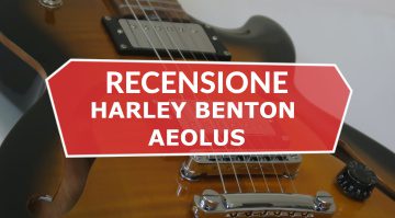 Harley Benton Aeolus, una semi-hollow economica con caratteristiche premium - Recensione