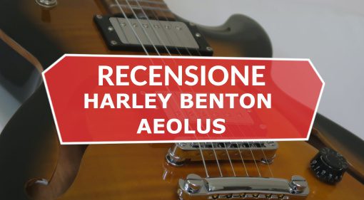 Harley Benton Aeolus, una semi-hollow economica con caratteristiche premium - Recensione