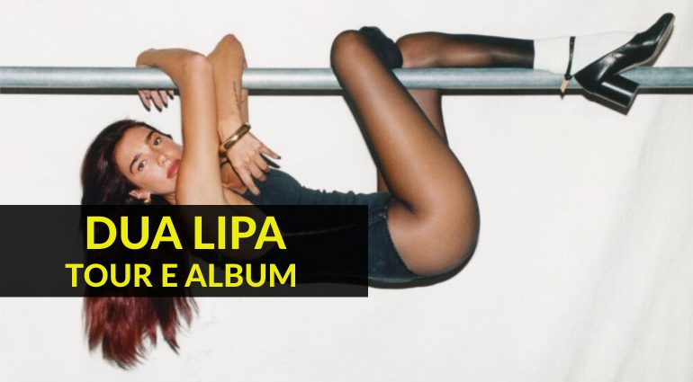 Dua Lipa: Possibile combo album e tour nel 2024/2025