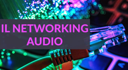 Dante, AES 50, AVB: quale formato di networking audio fa al caso vostro?