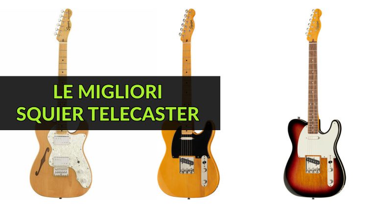 Le Migliori Telecaster Squier