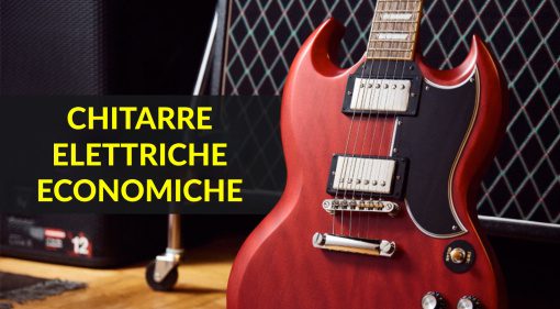 Le migliori chitarre elettriche economiche Stratocaster, Telecaster e SG sotto i 500 euro