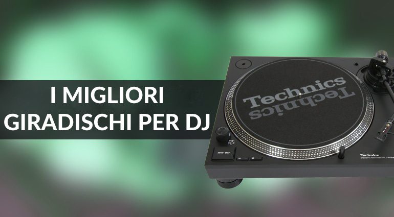 I migliori giradischi per DJ