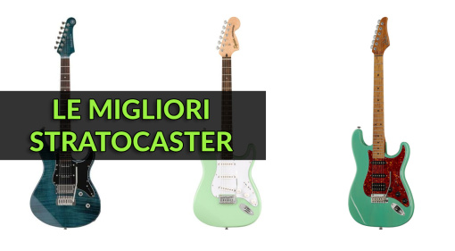 Le Migliori Stratocaster - Guida all’Acquisto